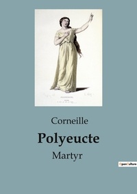  Collectif - Polyeucte - Martyr.