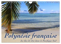 Polynésie française - des îles de rêve dans le Pacifique Sud (Calendrier mural 2026 DIN A4 vertical), CALVENDO calendrier mensuel