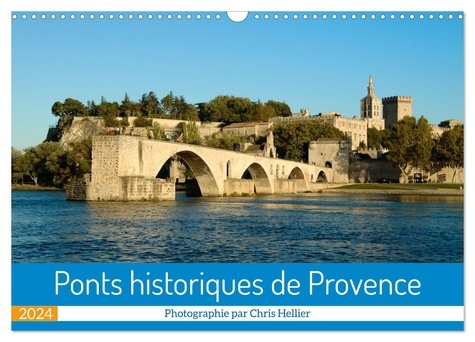 © photos copyright chris Hellier - CALVENDO Places  : Ponts historiques de Provence (Calendrier mural 2024 DIN A3 vertical), CALVENDO calendrier mensuel - Un an pour découvrir des ponts historiques de Provence..