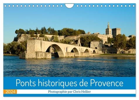 © photos copyright chris Hellier - CALVENDO Places  : Ponts historiques de Provence (Calendrier mural 2024 DIN A4 vertical), CALVENDO calendrier mensuel - Un an pour découvrir des ponts historiques de Provence..