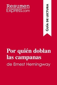  ResumenExpress - Guía de lectura  : Por quién doblan las campanas de Ernest Hemingway (Guía de lectura) - Resumen y análisis completo.