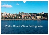 Eric Lavelle - CALVENDO Places  : Porto, Dolce Vita à Portuguesa (Calendrier mural 2024 DIN A4 vertical), CALVENDO calendrier mensuel - Portrait "instamatic" de Porto en 12 images.