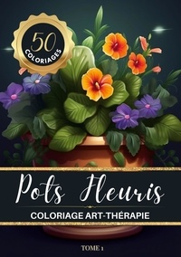  Books on Demand - Pots Fleuris - Livre de coloriage chromathérapie et anti-stress pour adulte et senior.