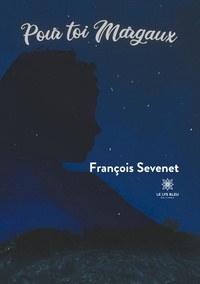 François Sevenet - Pour toi Margaux.