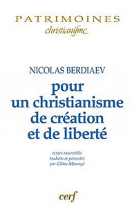 Nicolas Berdiaev - Pour un christianisme de création et de liberté.