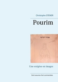 Christophe Stener - Pourim - Une exégèse en images.