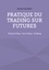 Pratiques du trading sur futures. Swing trading, Day trading, Scalping