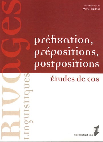 Michel Paillard - Préfixation, prépositions, postpositions - Etudes de cas.