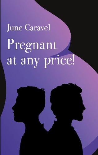 Pregnant at any price!