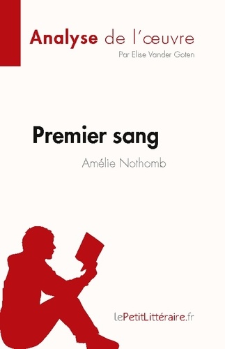 Fiche de lecture  Premier sang d'Amélie Nothomb (Analyse de l'oeuvre). Résumé complet et analyse détaillée de l'oeuvre