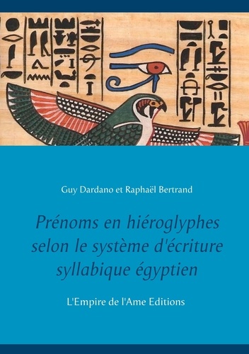 Prénoms en hiéroglyphes. Selon le système d'écriture syllabique égyptien