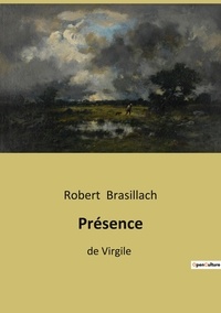 Robert Brasillach - Présence de Virgile - de Virgile.