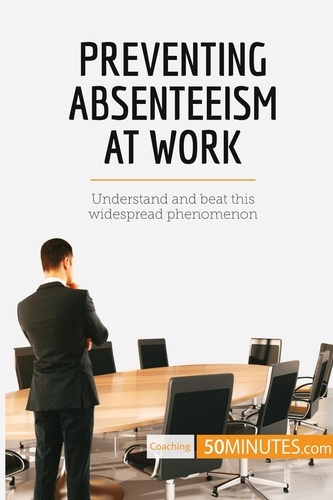 Coaching  Preventing Absenteeism at Work. Understand and beat this widespread phenomenon