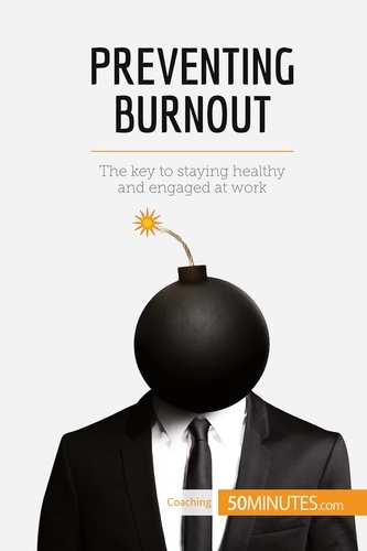 Coaching  Preventing Burnout. The key to staying healthy and engaged at work