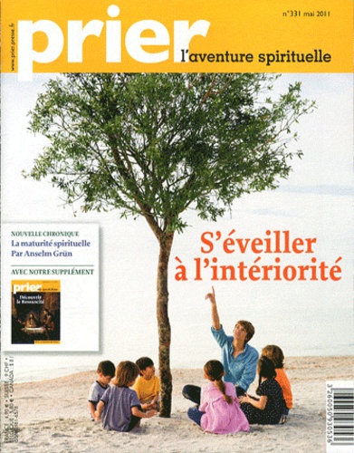 Jean-Marie Montel - Prier N° 331 mai 2011 : S'éveiller à l'intériorité.