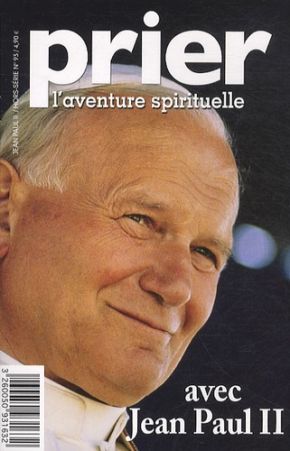 Christine Florence - Prier. Hors-série N° 93 : Avec Jean Paul II.