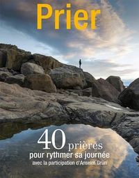 40 prières pour rythmer sa journée