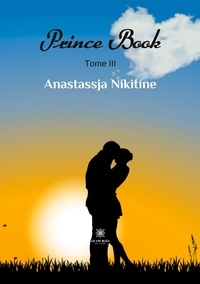 Anastassja Nikitine - Prince book Tome 3 : .