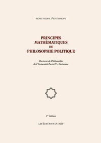 D'entremont henri Hedde - Principes mathématiques de philosophie politique - Doctorat de Philosophie.