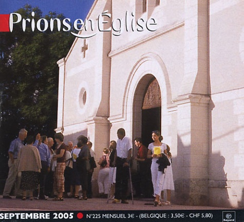 Benoît Gschwind - Prions en Eglise petit format N° 225, Septembre 20 : .