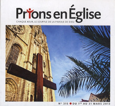 Karem Bustica - Prions en Eglise petit format N° 315, mars 2013 : .