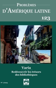 Hervé Théry et Daniel Dory - Problèmes d'Amérique latine N° 123, 2023 : Varia : Redécouvrir les trésors des bibliothèques.