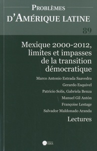 Marco Antonio Estrada Saavedra - Problèmes d'Amérique latine N° 89 : Mexique 2000-2012, limites et impasses de la transition démocratique.
