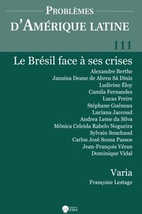 Gilles Bataillon et Sylvain Souchaud - Problèmes d'Amérique latine Volume 1111 N° 4 : Le Brésil face à ses crises.