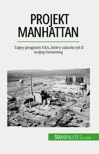 Fauré Marie - Projekt Manhattan - Tajny program USA, który zakończył II wojnę światową.