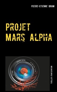 Pierre-Etienne Bram - Projet Mars Alpha.