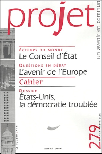 Bernard Stirn et Pierre Martinot-Lagarde - Projet N° 279 Mars 2004 : Le Conseil d'Etat. L'avenir de l'Europe. Etats-Unis, la démocratie troublée.