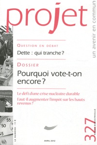 Jean Merckaert - Projet N° 327, Avril 2012 : Pourquoi vote-t-on encore ?.