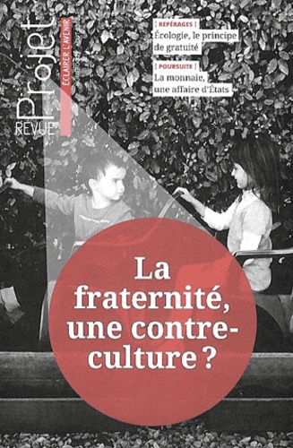 Jean Merckaert et Jacques Le Goff - Projet N° 329, août 2012 : La fraternité, une contre-culture ?.