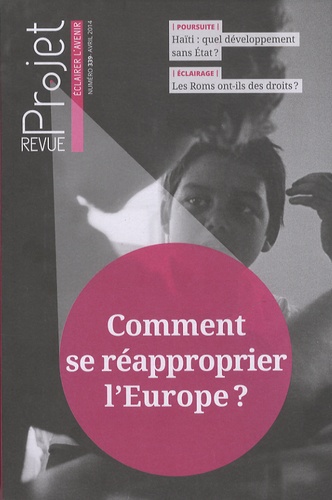 Jean Merckaert - Projet N° 339, avril 2014 : Comment se réapproprier l'Europe ?.