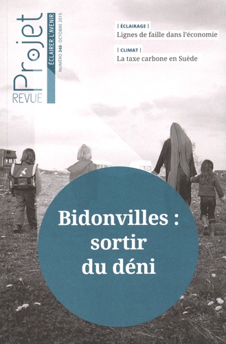 Jean Merckaert - Projet N° 348, Octobre 2015 : Bidonvilles : sortir du déni.