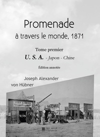 Hübner ¨joseph alexander Von - Promenade autour du monde, 1871 - Tome premier - U. S. A..