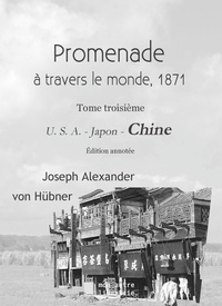 Hübner joseph alexandre Von - Promenade autour du monde - 1871 - Chine.