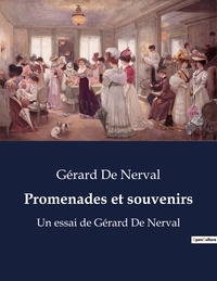 Nerval gérard De - Promenades et souvenirs - Un essai de Gérard De Nerval.