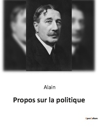  Alain - Philosophie  : Propos sur la politique.