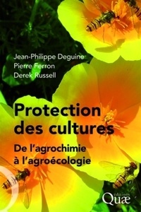 Jean-Philippe Deguine et Pierre Ferron - Protection des cultures : de l'agrochimie à l'agroécologie.