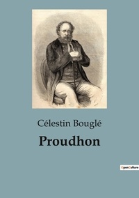 Célestin Bouglé - Proudhon.