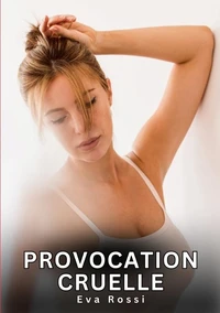Provocation cruelle
