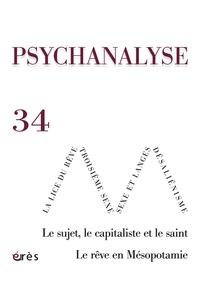 Laure Thibaudeau - Psychanalyse N° 34, Septembre 2015 : Le sujet, le capitaliste et le saint ; Le rêve en Mésopotamie.