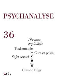 Démenti ; Discours capitaliste ; Sujet sexuel ; Toxicomanie ; Cure et passe ; Claude Régy
