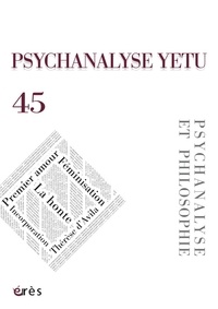  Erès - Psychanalyse YETU N° 45 : Philosophie et anti-philosophie.