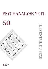 Catherine Joye Bruno - Psychanalyse YETU N° 50, septembre 2022 : L'éventail du sexe.
