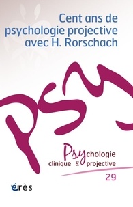 Jean-Yves Chagnon - Psychologie clinique et projective N° 29-2021/2 : Cent ans de psychologie projective avec H. Rorschach.