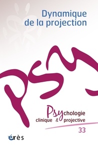  Erès - Psychologie clinique et projective N° 33-2023/1 : Dynamiques de la projection.