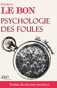 Gustave Le Bon - Psychologie des foules.