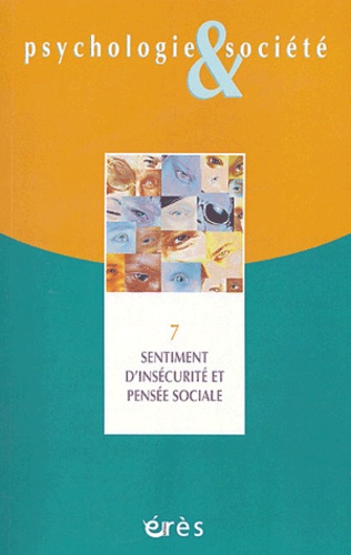 Piero Amerio et  Collectif - Psychologie & Société N° 7 Janvier 2004 : Sentiment d'insécurité et pensée sociale.